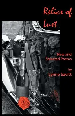 Reliquias de la lujuria: Poemas nuevos y escogidos - Relics of Lust: New and Selected Poems