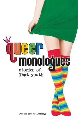 Queer Monologues: Historias de jóvenes Lbgt - Queer Monologues: Stories of Lbgt Youth