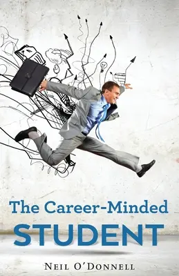 The Career-Minded Student: Cómo sobresalir en clase y conseguir trabajo - The Career-Minded Student: How To Excel In Classes And Land A Job