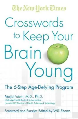 The New York Times Crucigramas para mantener tu cerebro joven: El programa de 6 pasos que desafía a la edad - The New York Times Crosswords to Keep Your Brain Young: The 6-Step Age-Defying Program