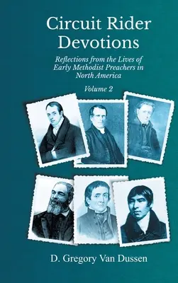 Circuit Rider Devotions, Reflexiones sobre la vida de los primeros predicadores metodistas en Norteamérica, Volumen 2 - Circuit Rider Devotions, Reflections from the Lives of Early Methodist Preachers in North America, Volume 2