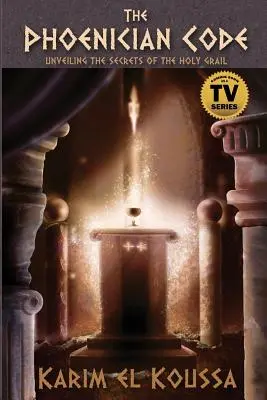 El código fenicio: Desvelando los secretos del Santo Grial - The Phoenician Code: Unveiling the Secrets of the Holy Grail