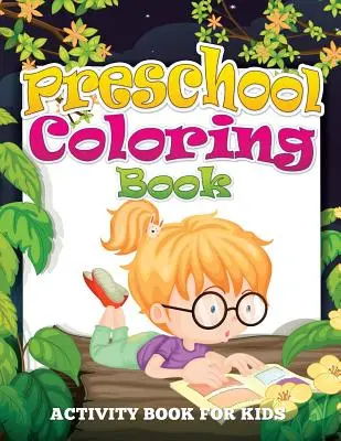 Libro para colorear preescolar (Libro de actividades para niños) - Preschool Coloring Book (Activity Book for Kids)