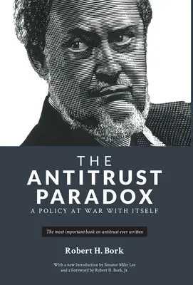 La paradoja de la defensa de la competencia - The Antitrust Paradox