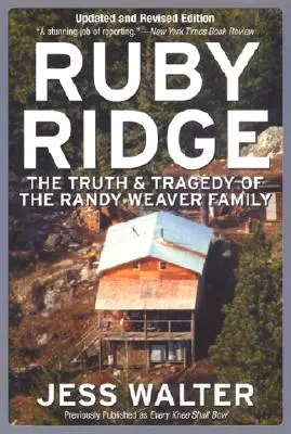 Ruby Ridge: La verdad y la tragedia de la familia de Randy Weaver - Ruby Ridge: The Truth and Tragedy of the Randy Weaver Family