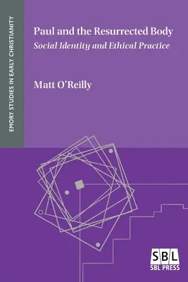 Pablo y el cuerpo resucitado: identidad social y práctica ética - Paul and the Resurrected Body: Social Identity and Ethical Practice