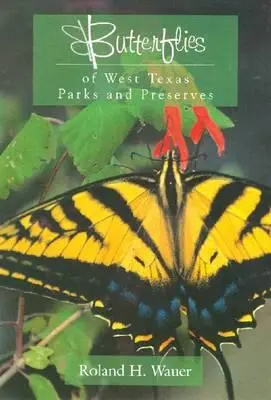 Mariposas de los parques y reservas del oeste de Texas - Butterflies of West Texas Parks and Preserves