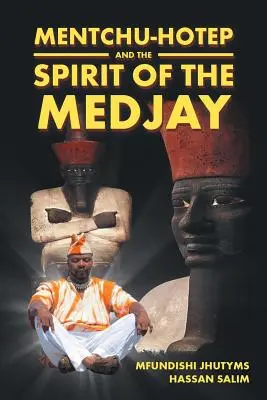 Mentchu-hotep y el espíritu del Medjay - Mentchu-hotep and the Spirit of the Medjay