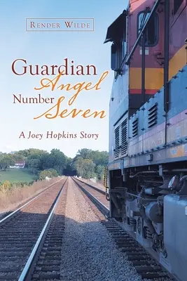 El ángel de la guarda número siete: Una historia de Joey Hopkins - Guardian Angel Number Seven: A Joey Hopkins Story