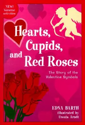 Corazones, cupidos y rosas rojas: La historia de los símbolos de San Valentín - Hearts, Cupids, and Red Roses: The Story of the Valentine Symbols