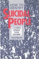 Cómo identificar a los suicidas: Un sistema de evaluación paso a paso - How to Identify Suicidal People: A Step-By-Step Assessment System