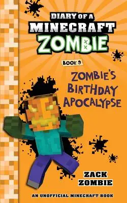 Diario de un Zombie Minecraft Libro 9: Zombie's Birthday Apocalypse - Diary of a Minecraft Zombie Book 9: Zombie's Birthday Apocalypse