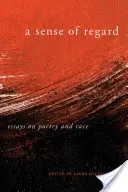 A Sense of Regard: Ensayos sobre poesía y raza - A Sense of Regard: Essays on Poetry and Race