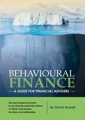 Finanzas conductuales: Guía para asesores financieros - Behavioural Finance: A guide for financial advisers