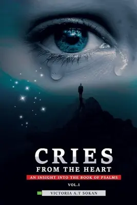 Gritos del corazón: Una mirada al libro de los Salmos - Cries From The Heart: An Insight Into The Book Of Psalms