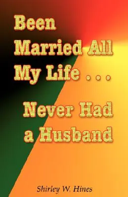 Llevo toda la vida casada y nunca he tenido marido - Been Married All My Life...Never Had a Husband