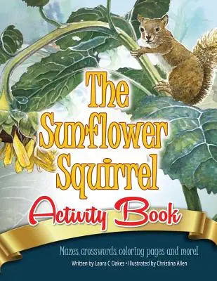 El libro de actividades de la ardilla girasol - The Sunflower Squirrel Activity Book