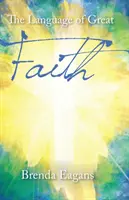 El lenguaje de la gran fe - The Language of Great Faith