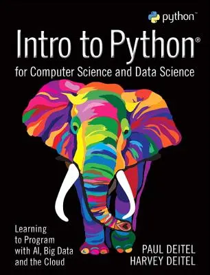 Introducción a Python para Informática y Ciencia de Datos: Aprendiendo a Programar con Ai, Big Data y la Nube - Intro to Python for Computer Science and Data Science: Learning to Program with Ai, Big Data and the Cloud