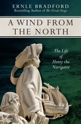 Un viento del Norte: La vida de Enrique el Navegante - A Wind from the North: The Life of Henry the Navigator