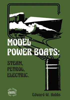 Modelos de barcos a motor: Steam, Petrol, Electric. - Model Power Boats: Steam, Petrol, Electric.