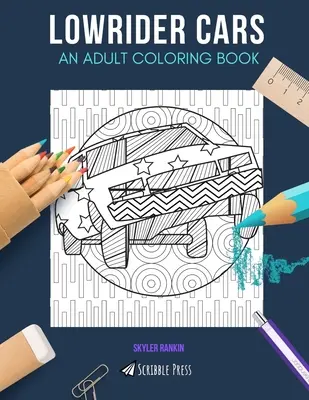 Coches Lowrider: UN LIBRO PARA COLOREAR PARA ADULTOS: Un libro para colorear de Lowrider Cars para adultos - Lowrider Cars: AN ADULT COLORING BOOK: A Lowrider Cars Coloring Book For Adults