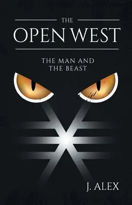 El Oeste Abierto: El hombre y la bestia - The Open West: The Man and the Beast