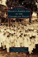 Franco-americanos en el valle de Champlain - Franco-Americans in the Champlain Valley