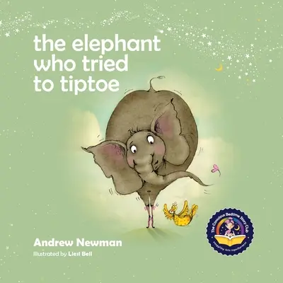 El elefante que intentó ponerse de puntillas: Recordando a los niños que amen el cuerpo que tienen. - The Elephant Who Tried To Tiptoe: Reminding Children To Love The Body They Have.