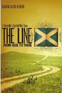 The Line from Here to There: El oeste escocés de Texas de un cuentista - The Line from Here to There: A Storyteller's Scottish West Texas