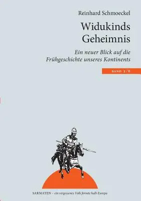 El secreto de Widukind: una nueva mirada a la historia temprana de nuestro continente - Widukinds Geheimnis: Ein neuer Blick auf die Frhgeschichte unseres Kontinents