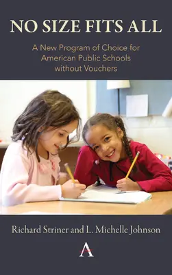 No hay talla para todos: Un nuevo programa de elección para las escuelas públicas estadounidenses sin vales - No Size Fits All: A New Program of Choice for American Public Schools Without Vouchers