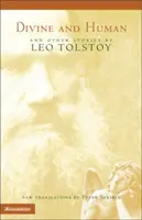 Divino y humano: Y otros relatos de León Tolstoi - Divine and Human: And Other Stories by Leo Tolstoy