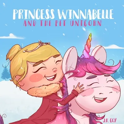 La princesa Winnabelle y el unicornio mascota: Un cuento sobre la responsabilidad y la gestión del tiempo para niñas de 3 a 9 años - Princess Winnabelle and the Pet Unicorn: A Story about Responsibility and Time Management for Girls 3-9 yrs.