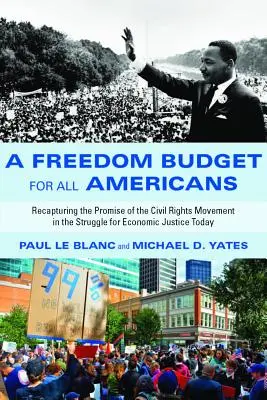 Un presupuesto de libertad para todos los estadounidenses: Cómo recuperar la promesa del movimiento por los derechos civiles en la lucha por la justicia económica actual - A Freedom Budget for All Americans: Recapturing the Promise of the Civil Rights Movement in the Struggle for Economic Justice Today