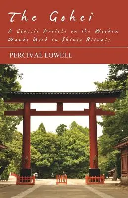 El Gohei - Un artículo clásico sobre las varitas de madera utilizadas en los rituales sintoístas - The Gohei - A Classic Article on the Wooden Wands Used in Shinto Rituals