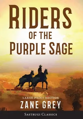 Los jinetes de la salvia púrpura (anotado), IMPRESIÓN GRANDE - Riders of the Purple Sage (Annotated) LARGE PRINT