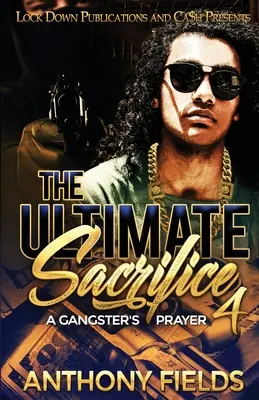 The Ultimate Sacrifice 4: La oración de un gángster - The Ultimate Sacrifice 4: A Gangster's Prayer