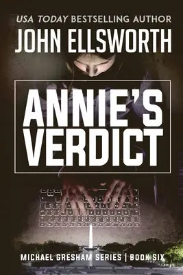 El veredicto de Annie: Michael Gresham Legal Thriller Series Libro Seis - Annie's Verdict: Michael Gresham Legal Thriller Series Book Six