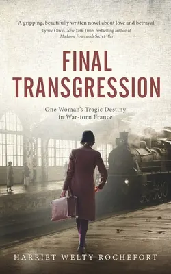 La transgresión final: El trágico destino de una mujer en una Francia devastada por la guerra - Final Transgression: One Woman's Tragic Destiny in War-torn France