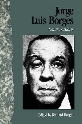Jorge Luis Borges: Conversaciones - Jorge Luis Borges: Conversations