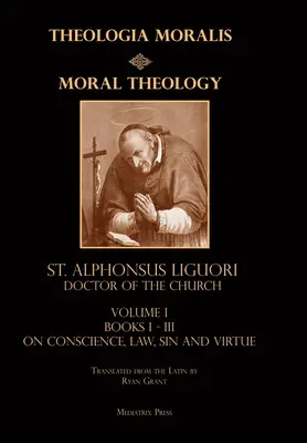 Teología moral vol. 1: Ley, vicio y virtud - Moral Theology vol. 1: Law, Vice, & Virtue