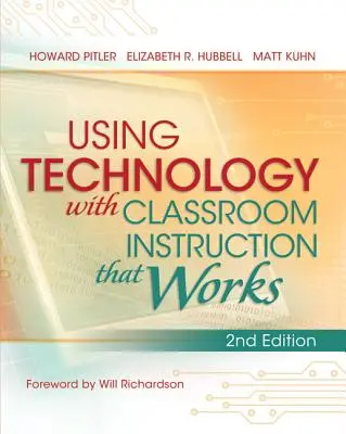 Uso de la tecnología en la enseñanza que funciona, 2ª edición - Using Technology with Classroom Instruction That Works, 2nd Edition