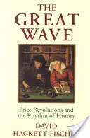 La Gran Ola: Las revoluciones de los precios y el ritmo de la Historia - The Great Wave: Price Revolutions and the Rhythm of History