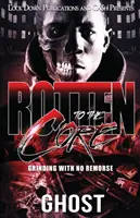 Podrido hasta la médula: Grinding with No Remorse - Rotten to the Core: Grinding with No Remorse