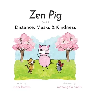 Cerdo Zen: distancia, máscaras y bondad - Zen Pig: Distance, Masks & Kindness