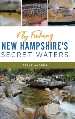 Pesca con mosca en aguas secretas de New Hampshire - Fly Fishing New Hampshire's Secret Waters