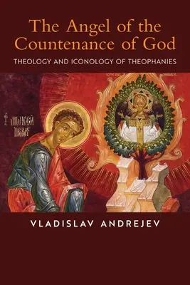 El ángel del rostro de Dios: Teología e iconología de las teofanías - The Angel of the Countenance of God: Theology and Iconology of Theophanies