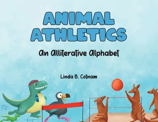 Atletismo animal: Un alfabeto aliterado - Animal Athletics: An Alliterative Alphabet