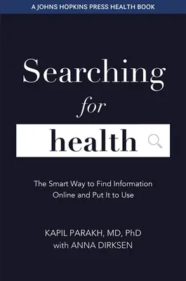 En busca de la salud: La forma inteligente de encontrar información en Internet y ponerla en práctica - Searching for Health: The Smart Way to Find Information Online and Put It to Use